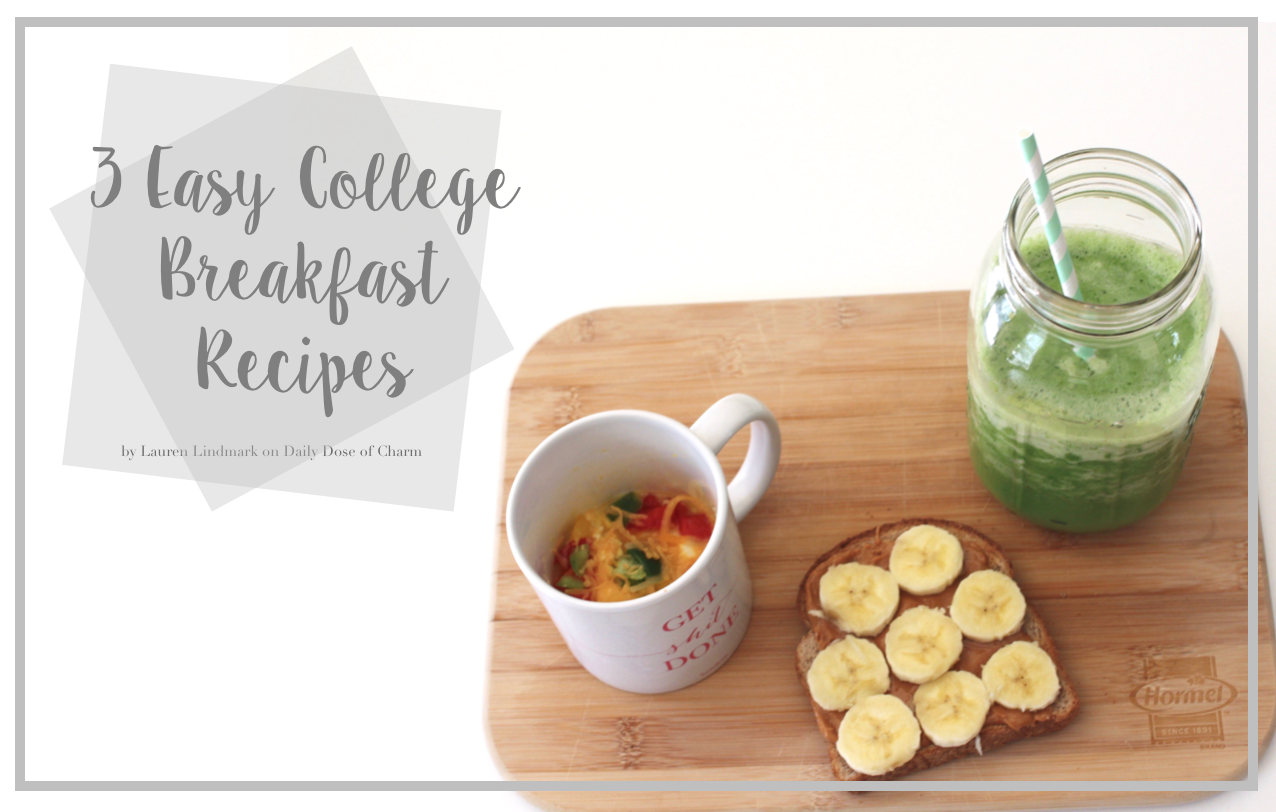 3 Easy College Breakfast ideas on Daily Dose of Charm by Lauren Lindmark